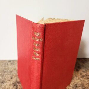 1960 Peggy Hutchinson's Home-Made Wine Secrets, Vintage Wine Making Book